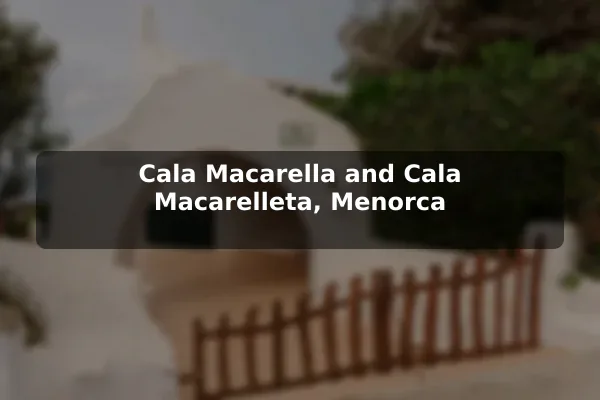 Cala Macarella and Cala Macarelleta, Menorca