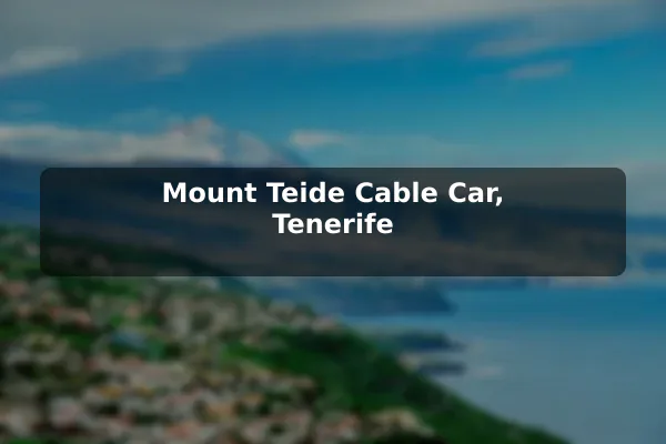 Mount Teide Cable Car, Tenerife