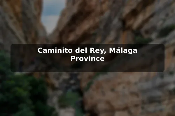 Caminito del Rey, Málaga Province